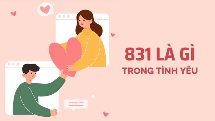 Số 831 có ý nghĩa gì trong tình yêu